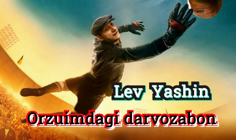 Lev Yashin. Orzuimdagi darvozabon — O`zbek Tilida