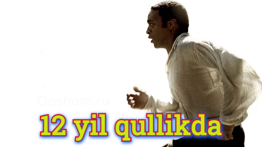 12 yil qullikda – Horij film o`zbek tilida